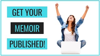 How To Write And Publish A Memoir