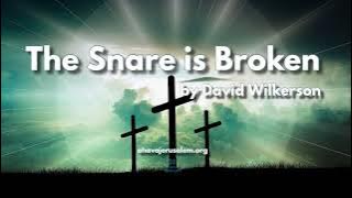 David Wilkerson - The Snare is Broken | New Sermon