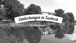 Entdeckungen in Lübeck - Am Mühlenteich (S/W-Film)
