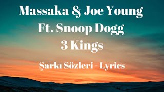 3 Kings Lyrics (Şarkı Sözleri) Massaka & Joe Young Ft. Snoop Dogg