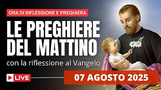 Le Preghiere del Mattino di oggi 07 Agosto 2025 - Secondo Giorno della Novena all'Assunzione