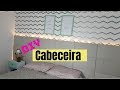 DIY - Como fazer uma cabeceira gastando pouco