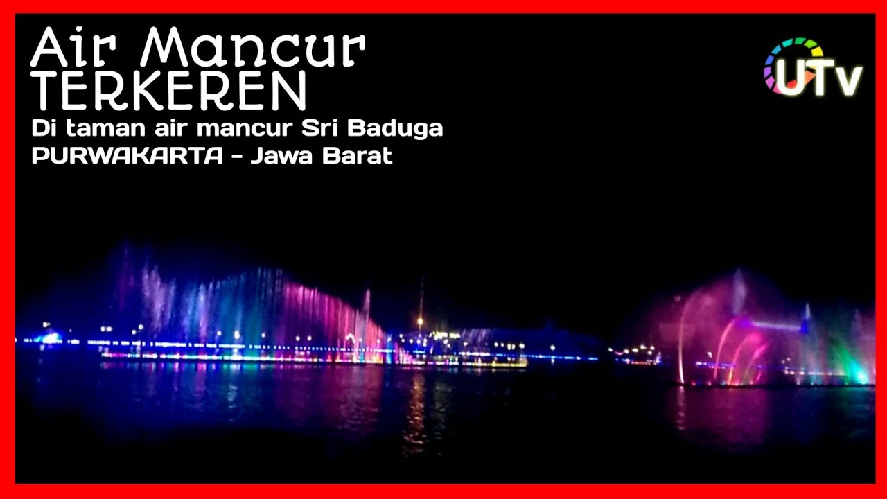 Pertunjukan Air Mancur Terkeren Di Taman Air Mancur Sri Baduga Purwakarta Jawa Barat