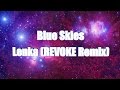 LYRICS | Blue Skies - Lenka (REVOKE Remix)