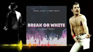 Michael Jackson VS Freddy Mercury - Break Or White (Max Rende Mushup)