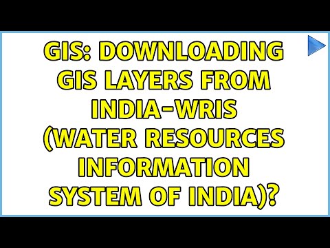 GIS: Downloading GIS layers from India-WRIS (Water Resources Information System of India)?
