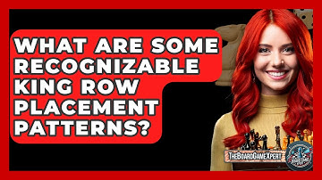 What Are Some Recognizable King Row Placement Patterns? - The Board Game Xpert