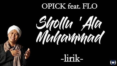 Opick Feat FLO - Shollu Ala Muhammad Lirik | Shollu Ala Muhammad - Opick Feat FLO Lyrcis