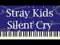 Stray Kids - Silent Cry (PIANO TUTORIAL) by Roos