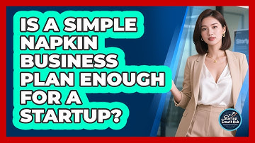 Is A Simple Napkin Business Plan Enough For A Startup? - The Startup Growth Hub