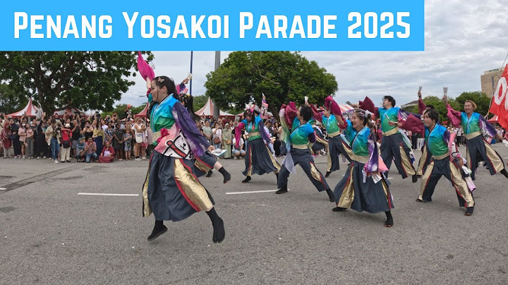 Penang Yosakoi Parade 2025 ペナンよさこいパレード