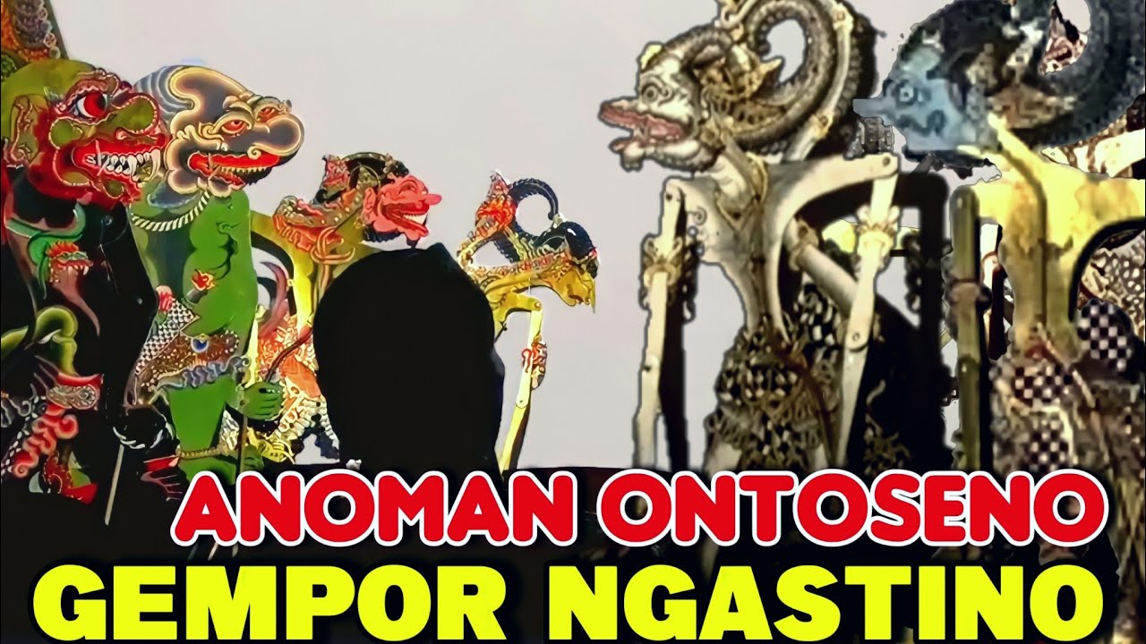 Lakon full_ Ontoseno Anoman Gempor Negoro Ngastino_ Kurowo Mawut Ki Seno Nugroho
