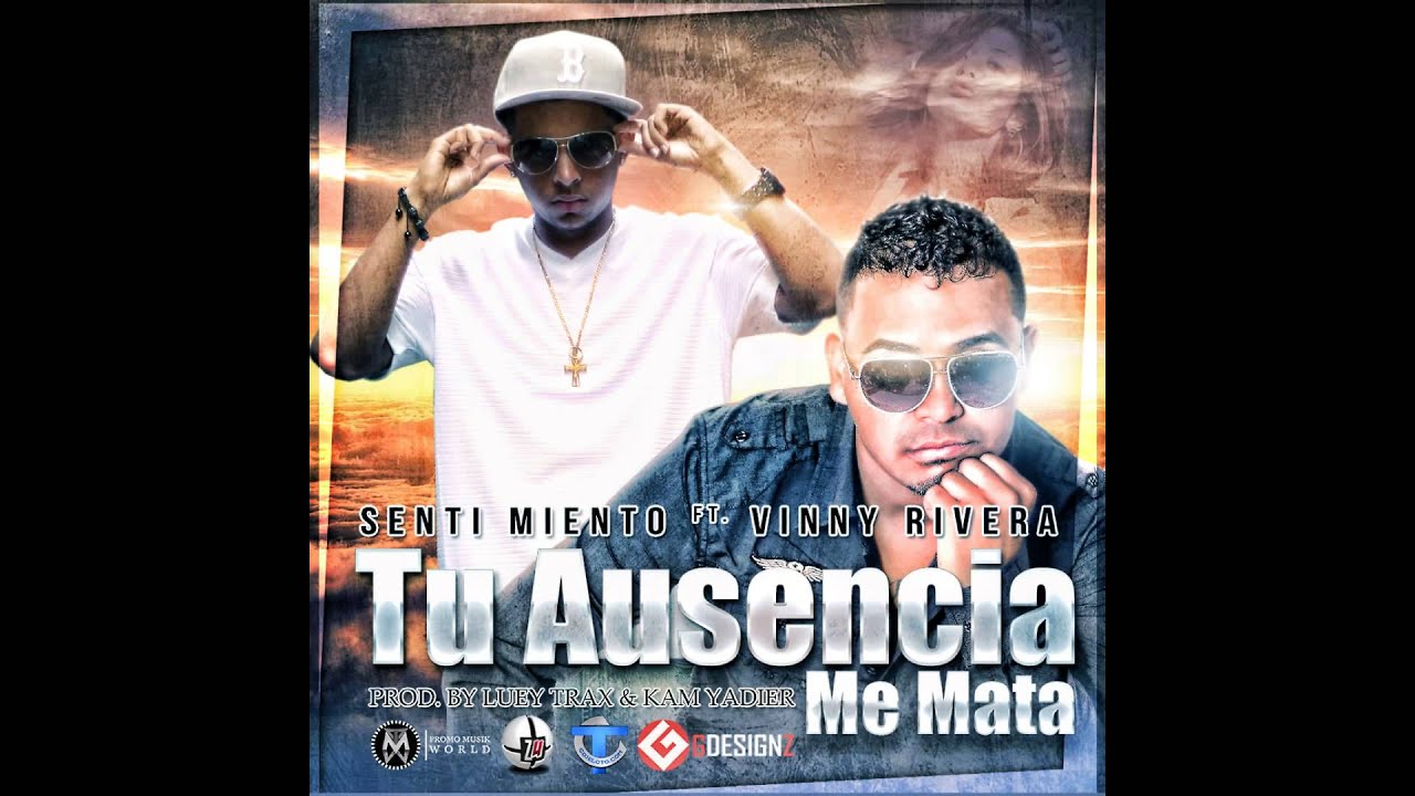 Senti Miento Ft. Vinny Rivera - Tu Ausencia Me Mata (Prod. LueyTrax