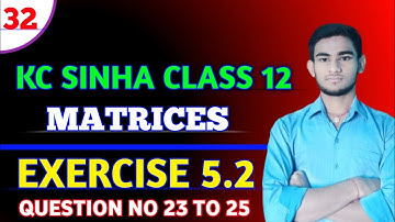 Matrices | Aavihu | Class 12th Maths in Hindi | K C Sinha Solution | KC Sinha Ex 5.2 | Part32