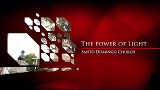 Santo Domingo  Church -  Power of light (Documentary)