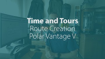 Time and Tours: Polar Vantage V Route Creation