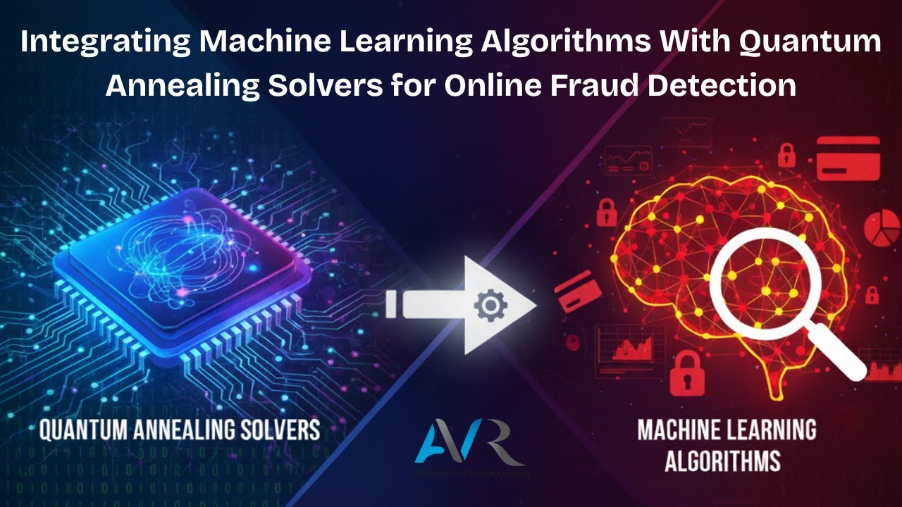 Integrating Machine Learning Algorithms With Quantum Annealing Solvers for Online Fraud Detection