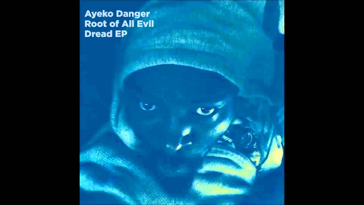 Ayeko Danger - Root of All Evil (Instrumental)
