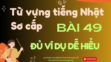 (Bản mới) |✅ Từ vựng minna bài 49 | Từ vựng sơ cấp tiếng Nhật bài 49 | Đầy đủ ví dụ #tuvungn4
