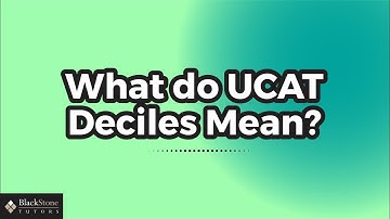 What do the UCAT Deciles Mean?