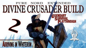 Pure Nord Divine Crusader Build (part 2) - Arriving in Whiterun - Skyrim AE Legendary Suvival