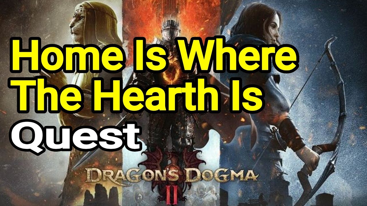 Home Is Where the Hearth Is Quest Guide - Dragon's Dogma 2