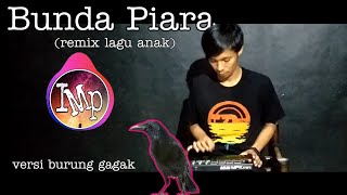 DJ BUNDA PIARA By IMP (remix gagak buat dede GEMEZ)