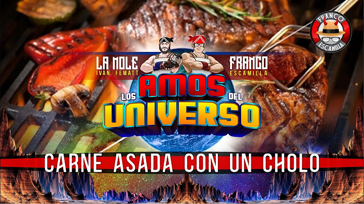 Los Amos del Universo.- Carne Asada con un Cholo