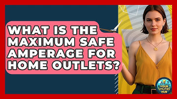 What Is the Maximum Safe Amperage for Home Outlets? - Your Utilities Hub