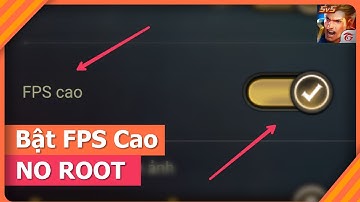 ❖HOT❖ Hướng Dẫn Bật FPS Cao Không Cần Root Mùa 7 Liên Quân Mobile