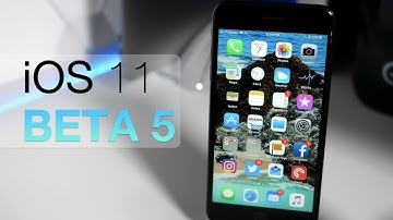 iOS 11 Beta 5 - What