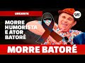 MORRE BATORÉ, ATOR E HUMORISTA DA PRAÇA É NOSSA AOS 61 ANOS