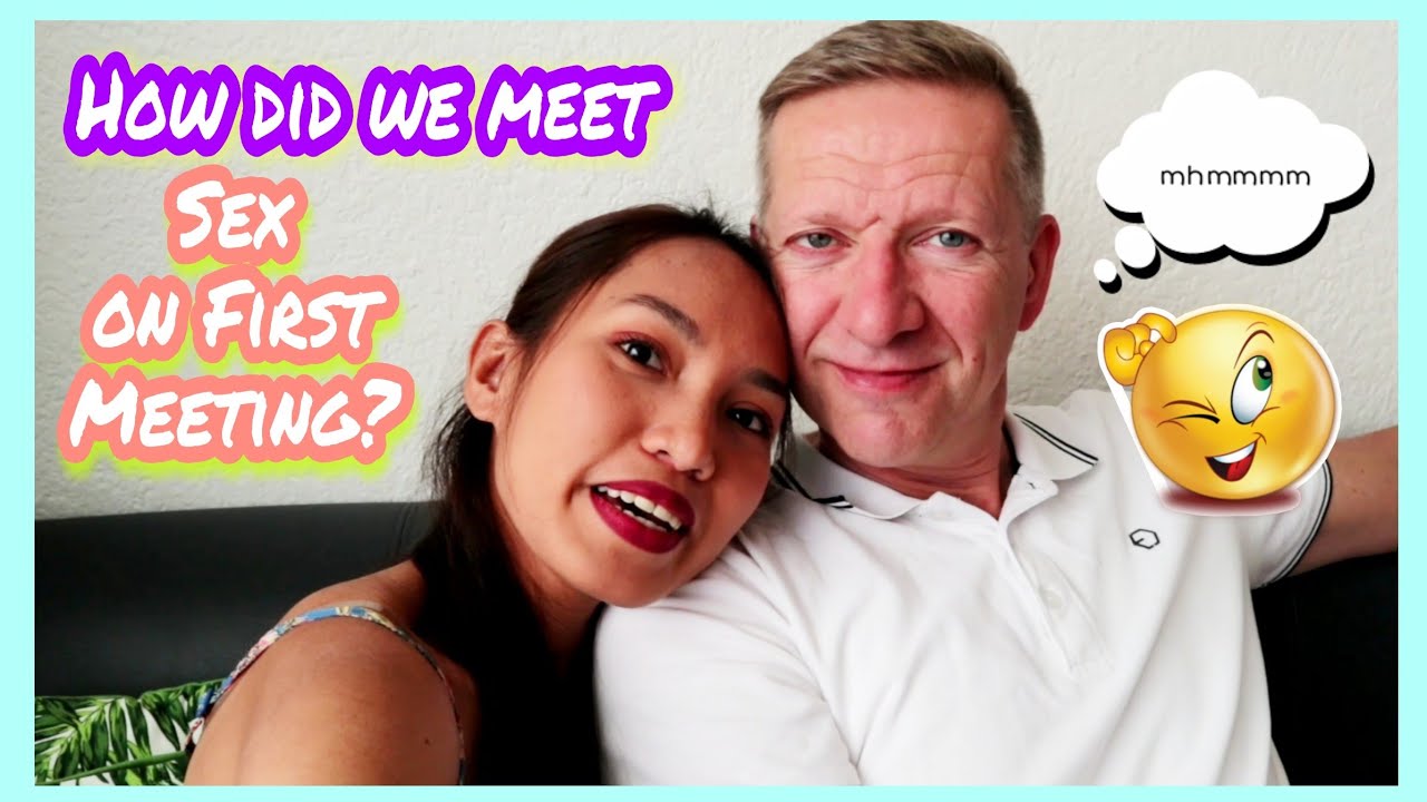 How Did We Meet Sex On First Meeting Filipina Dutch