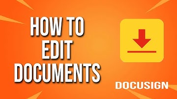 How To Edit Documents DocuSign Tutorial