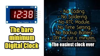 55 The 5 minutes DIY Digital Clock | The Easiest Digital Clock Ever | No Coding | No Soldering.