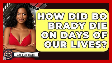 How Did Bo Brady Die On Days Of Our Lives? - Soap Opera Insider