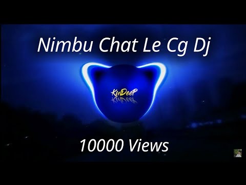 Nimbu Chat Le Cg Song Dj 2021 Nimbu Chat Le Utara Maar Cg Dj Song 2021 Dj Kuldeep Cg Song