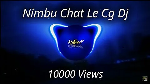 Nimbu Chat Le Cg Song Dj 2021 Nimbu Chat Le Utara Maar Cg Dj Song 2021 Dj Kuldeep Cg Song