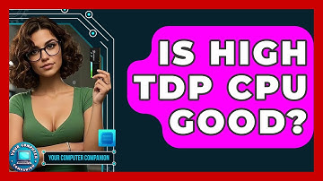 Is High TDP CPU Good? - Your Computer Companion