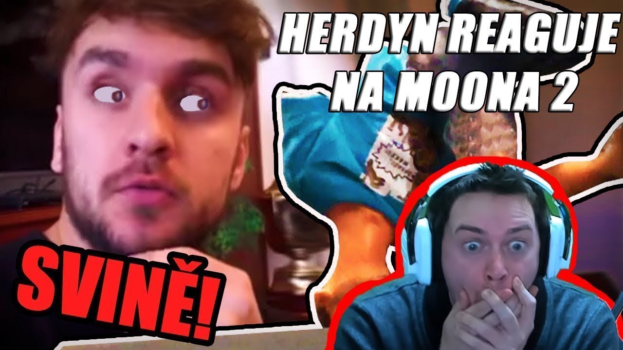 HERDYN ZNOVA REAGUJE NA MOONA  !! [REUPLOAD]