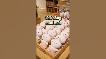 thú bông mini mới - câu chuyện thú bông vải Tiệm Tạp Hóa Nhà May