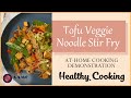 Tofu Veggie Noodle Stir Fry At-Home Cooking Demonstration | Healthy Cooking | AAMG