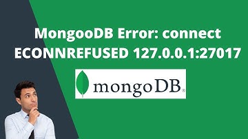 Resolving Mongodb Server Error ECONNREFUSED 127.0.0.1:27017