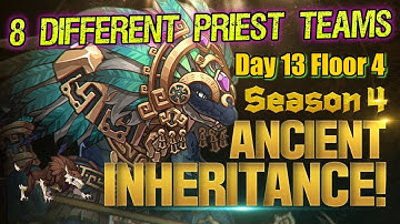 Ancient Inheritance Season 4 Day 13 Floor 4 Walkthrough 8 DIFFERENT PRIEST FIGHTS - E7 AI
