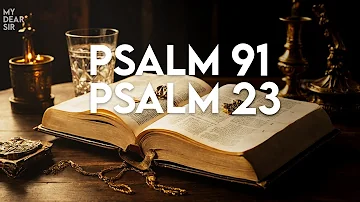 PSALM 23 & PSALM 91 | The Two Most Powerful Prayers in the Bible - Take a Glass Water