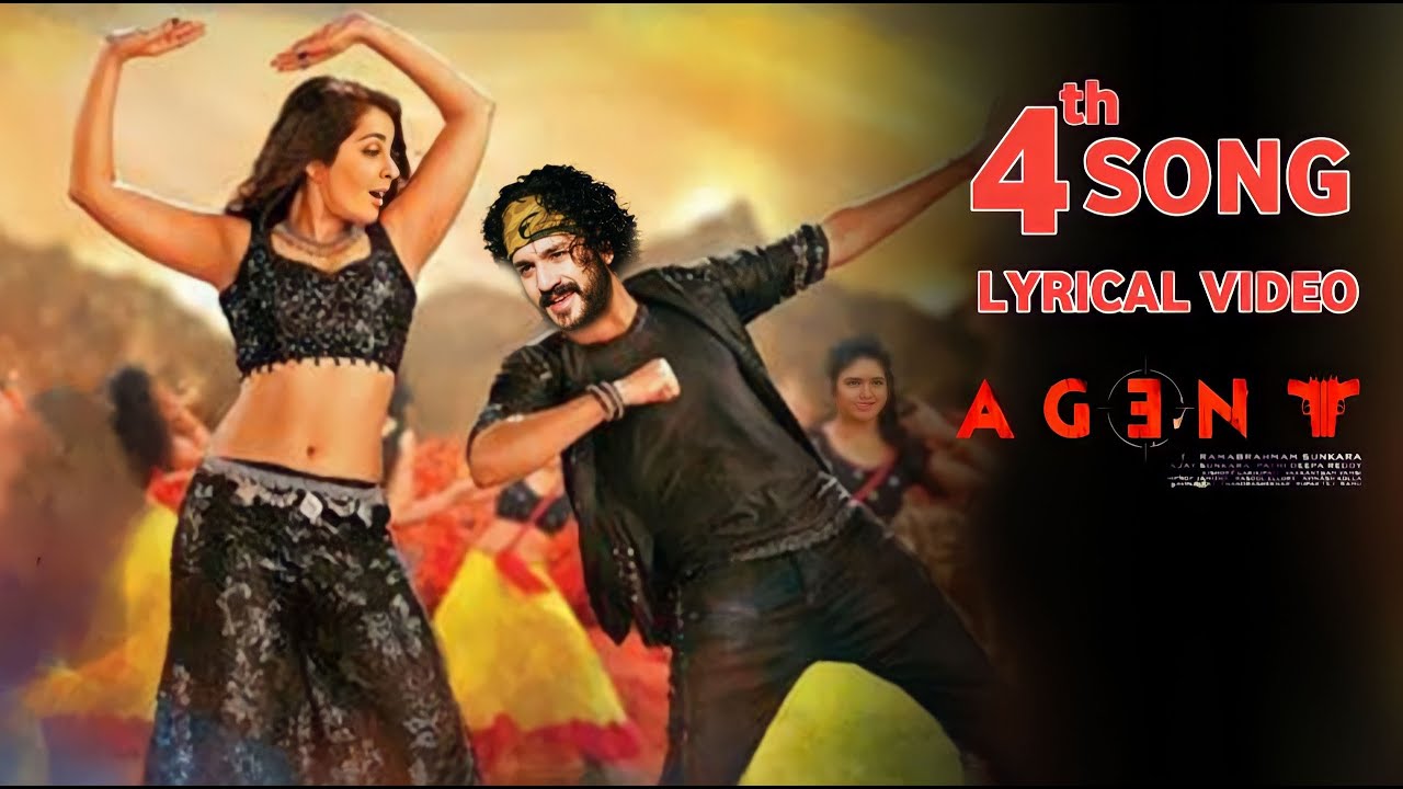 Agent Fourth Lyrical Video Song | Akhil Akkineni,Surendar Reddy ,Sakshi ...