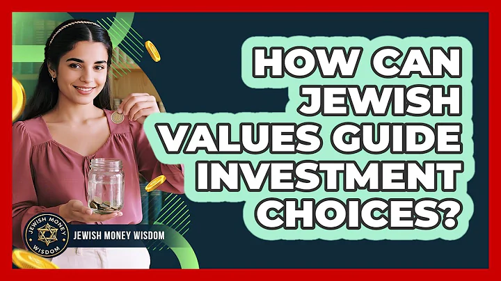 How Can Jewish Values Guide Investment Choices?