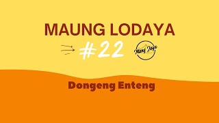 Bagian 22 - Maung Lodaya - Dongeng Sunda - Dongeng Enteng Mang Jaya