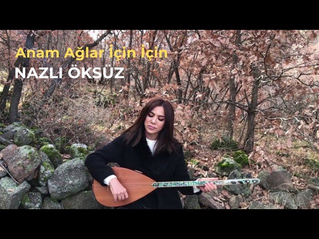 Sleduj NAZLI ÖKSÜZ - Anam Ağlar İçin İçin (Adana Türküsü) na YouTube