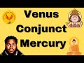 The Power of Planetary Alignment: Venus Conjunct Mercury